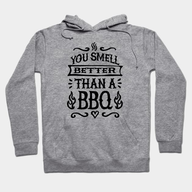 You smell better than a BBQ Barbecue father's day Hoodie by LaundryFactory